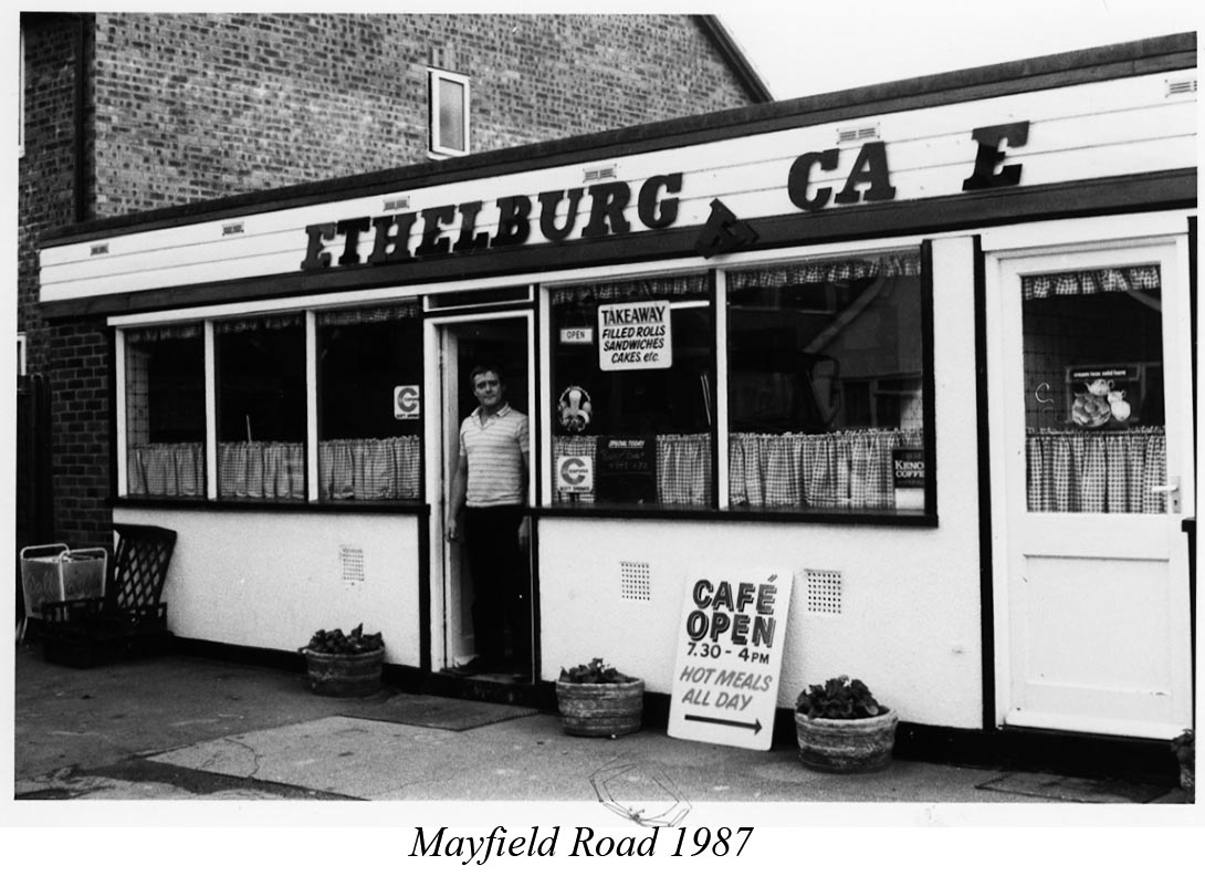 Ethelburga Cafe 1987, Mayfield Road